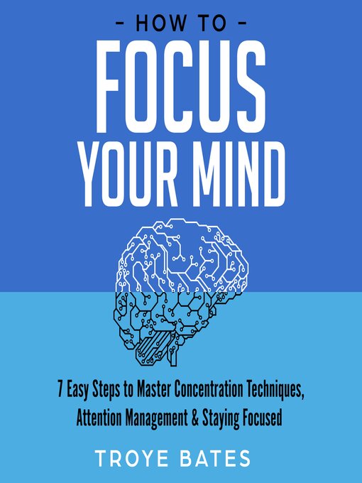 Title details for How to Focus Your Mind by Troye Bates - Wait list